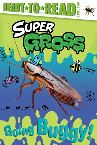 Going Buggy! Ready-to-Read Level 2