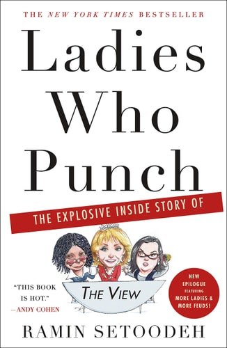 Ladies Who Punch The Explosive Inside Story of "The View"