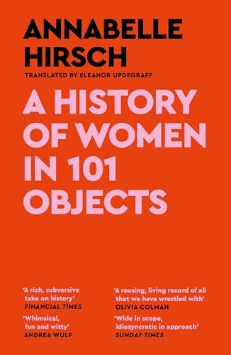 A History of Women in 101 Objects A Walk Through Female History-1