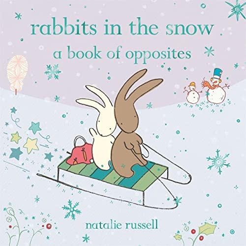 Rabbits in the Snow A Book of Opposites