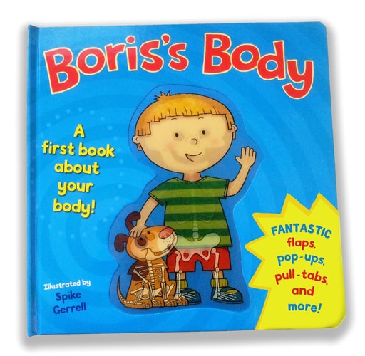 Boris's Body A First Book about Your Body!