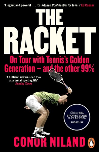 The Racket On Tour with Tennis's Golden Generation - and the Other 99%-1