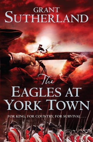 The Eagles at York Town The Decipherer's Series Vol. 3 (A Historical Spy Thriller)