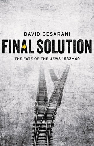 Final Solution The Fate of the Jews, 1933-1949