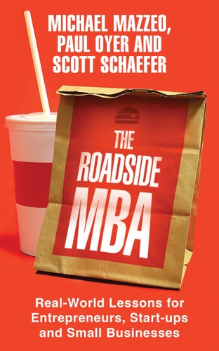 The Roadside MBA Backroad Lessons for Entrepreneurs, Executives and Small Business Owners
