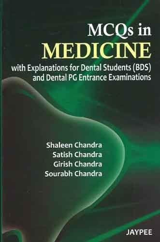 MCQS IN MEDICINE WITH EXPLANATIONS FOR DENTAL STUDENTS(BDS) AND DENTAL PG ENTRANCE EXAMINATIONS