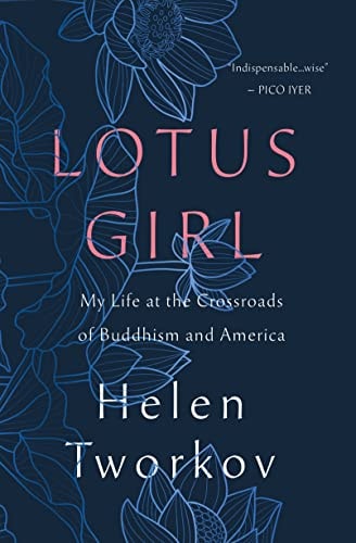 Lotus Girl My Life at the Crossroads of Buddhism and America
