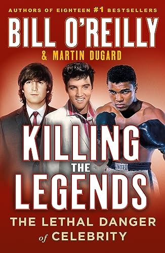 Killing the Legends The Lethal Danger of Celebrity