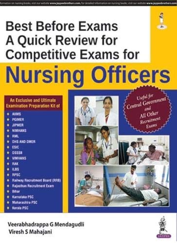 Best Before Exams - A Quick Review for Competitive Exams for Nursing Officers