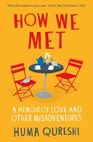 How We Met A Memoir of Love and Other Misadventures