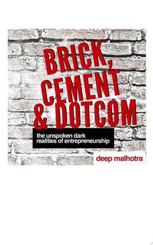 Brick, Cement & Dotcom: The Unspoken Dark Realities Of Entrepreneurship-1