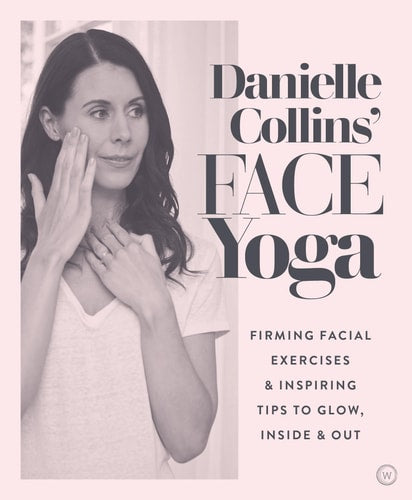 Danielle Collins' Face Yoga Firming facial exercises & inspiring tips to glow, inside and out-1