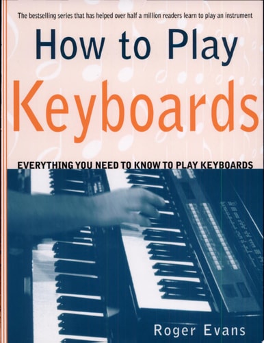 How to Play Keyboards Everything You Need to Know to Play Keyboards