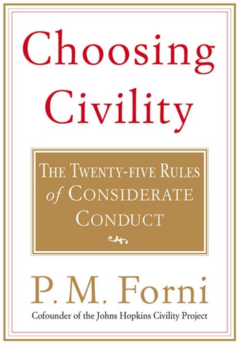 Choosing Civility The Twenty-five Rules of Considerate Conduct