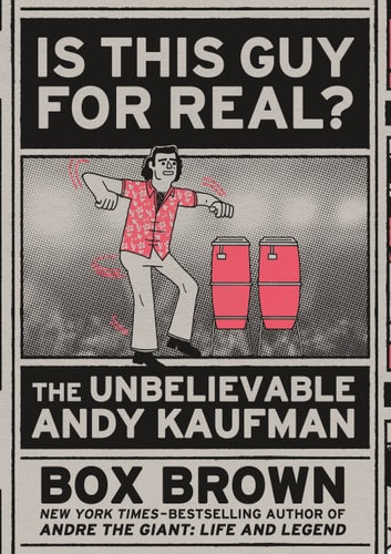 Is This Guy For Real? The Unbelievable Andy Kaufman
