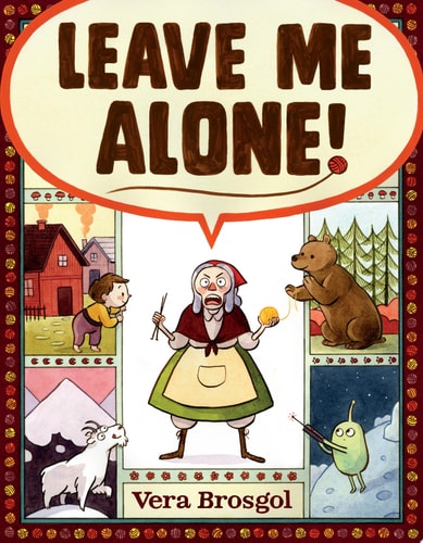 Leave Me Alone! (Caldecott Honor Book)