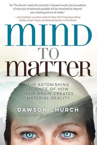 Mind To Matter The Astonishing Science Of How Your Brain Creates Material Reality-1