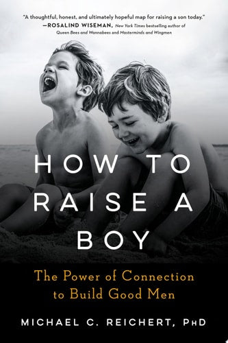 How To Raise A Boy The Power of Connection to Build Good Men-zoom-