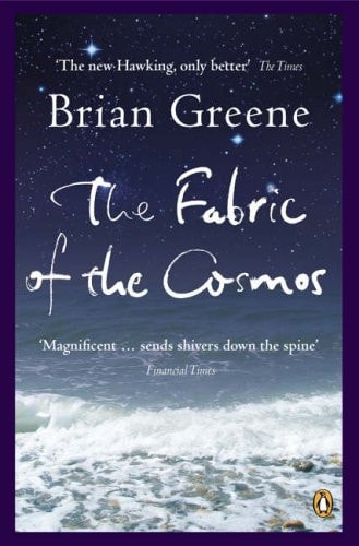 The Fabric of the Cosmos Space, Time and the Texture of Reality