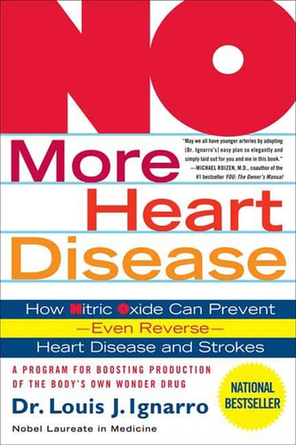NO More Heart Disease How Nitric Oxide Can Prevent--Even Reverse--Heart Disease and Strokes