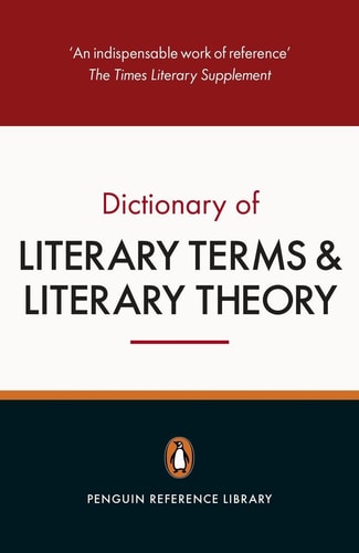 The Penguin Dictionary of Literary Terms and Literary Theory Fifth Edition