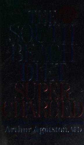 The South Beach Diet Supercharged Faster Weight Loss and Better Health for Life