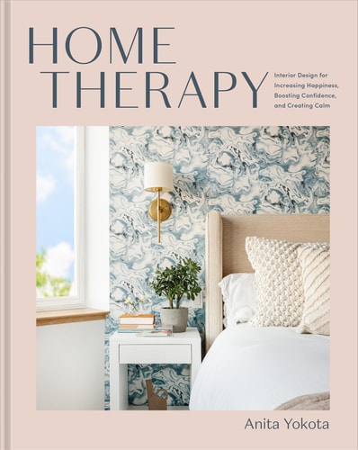 Home Therapy Interior Design for Increasing Happiness, Boosting Confidence, and Creating Calm: An Interior Design Book-1