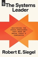 The Systems Leader Mastering the Cross-Pressures That Make Or Break Today's Companies-zoom-