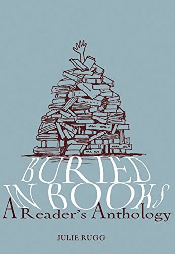Buried in Books A Reader's Anthology