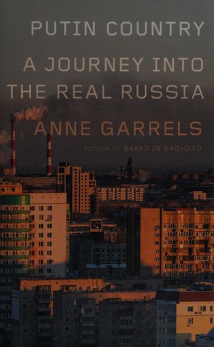 Putin Country A Journey Into the Real Russia