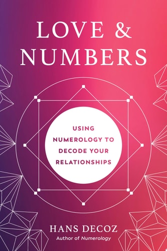 Love and Numbers Using Numerology to Decode Your Relationships-1