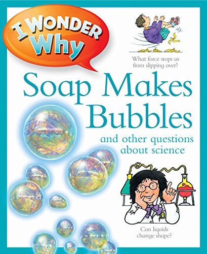 I Wonder why Soap Makes Bubbles