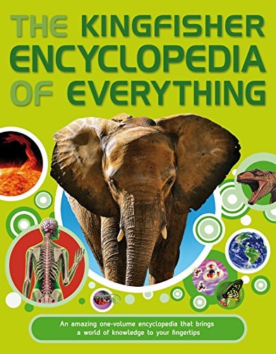 The Kingfisher Encyclopedia of Everything