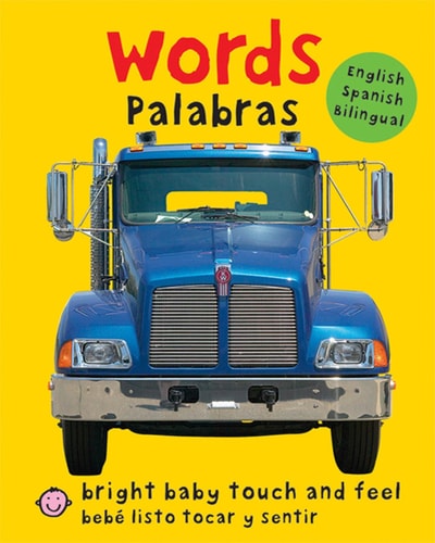 Bright Baby Touch & Feel: Bilingual Words / Palabras English-Spanish Bilingual