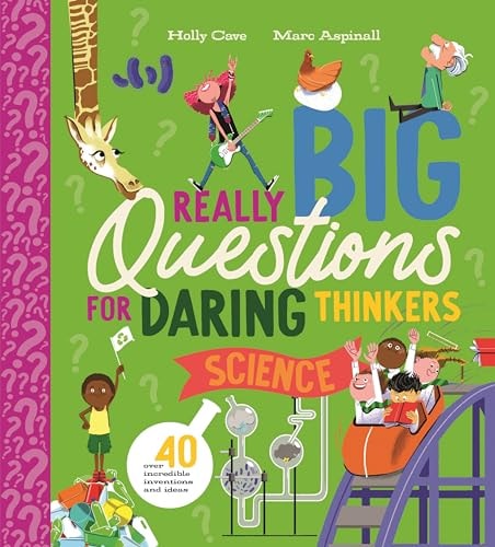 Really Big Questions for Daring Thinkers: Science