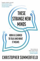 These Strange New Minds How AI Learned to Talk and What It Means-1