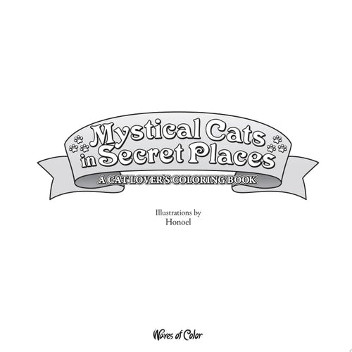 Mystical Cats in Secret Places: A Cat Lover's Coloring Book