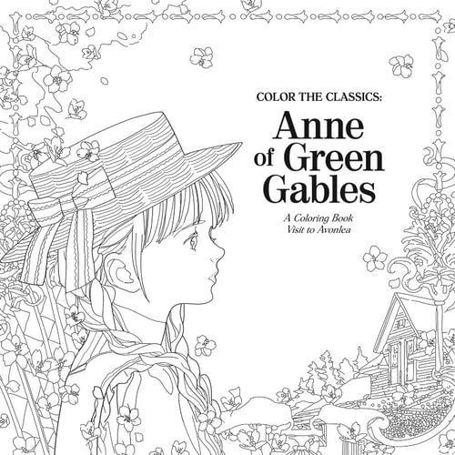 Color the Classics: Anne of Green Gables A Coloring Book Visit to Prince Edward Island