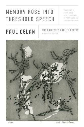 Memory Rose into Threshold Speech The Collected Earlier Poetry: A Bilingual Edition