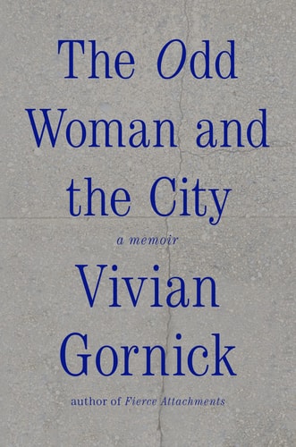 The Odd Woman and the City A Memoir