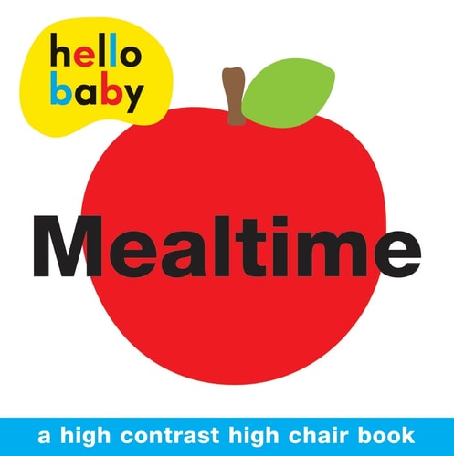 Hello Baby: Mealtime High Chair Book A High-Contrast Board Book