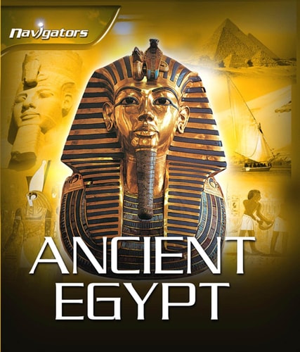 Navigators: Ancient Egypt Ancient Egypt