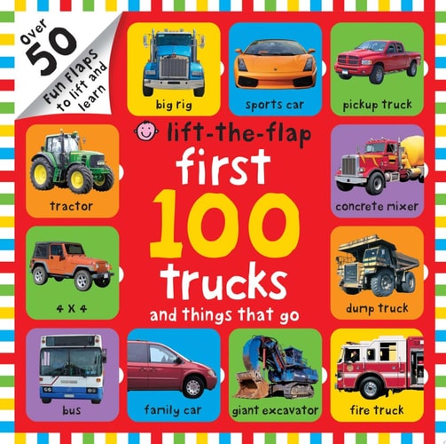 First 100 Trucks and Things That Go Lift-the-Flap