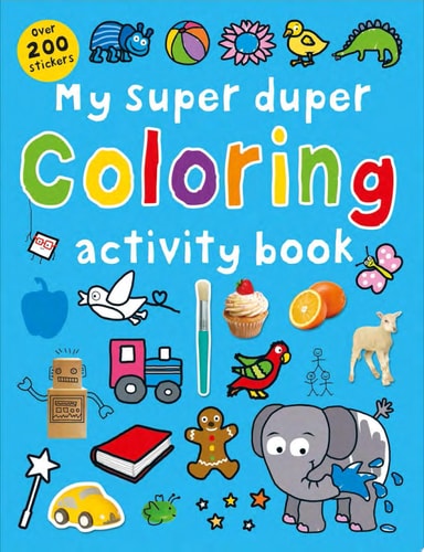 My Super Duper Coloring Activity Book With Over 200 Stickers