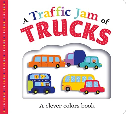 Picture Fit Board Books: A Traffic Jam of Trucks A Clever Colors Book