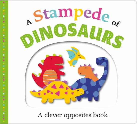 Picture Fit Board Books: A Stampede of Dinosaurs A Clever Opposites Book