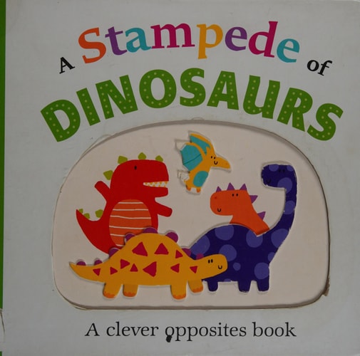 Picture Fit Board Books: A Stampede of Dinosaurs (Large) An Opposites Book