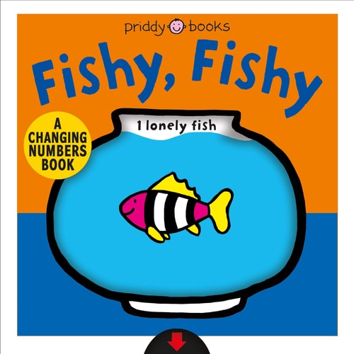 A Changing Picture Book: Fishy, Fishy A Changing Numbers Book: Fishy, Fishy