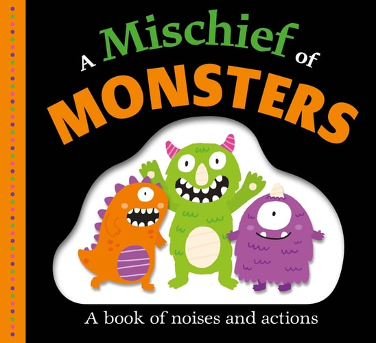 Picture Fit Board Books: A Mischief of Monsters A Book of Noises and Actions