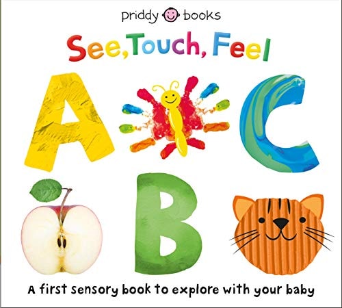 See, Touch, Feel: ABC A first sensory alphabet book